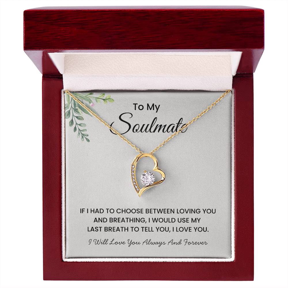 To My Soulmate - "Last Breath" Forever Love Necklace