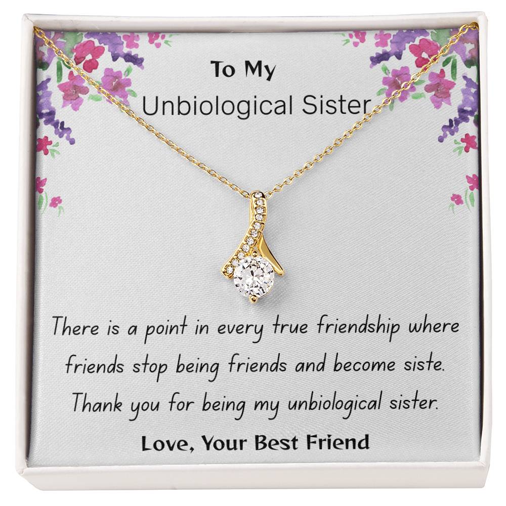 To My Unbiological Sister - "A Sister by Choice" Alluring Beauty Necklace