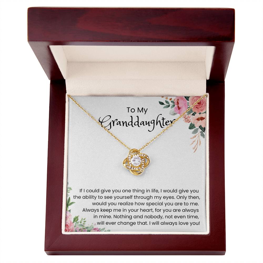 To My Beautiful Granddaughter – “To See Yourself Through My Eyes” Love Knot Necklace