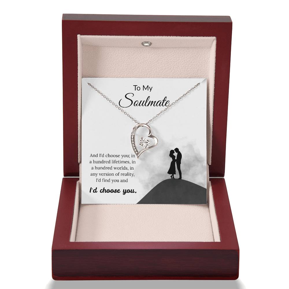 To My Soulmate - "I'd Choose You" Forever Love Necklace