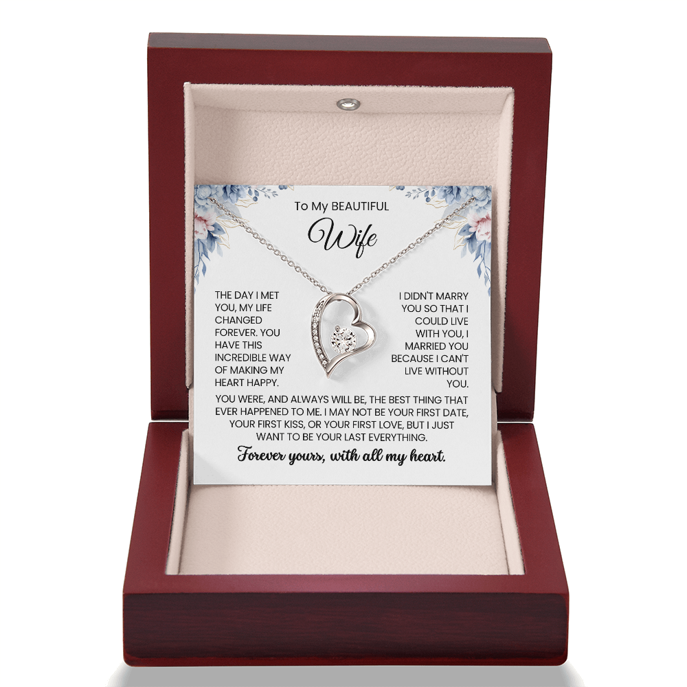 To My Wife - "I MAY NOT BE YOUR FIRST DATE" Forever Love Necklace