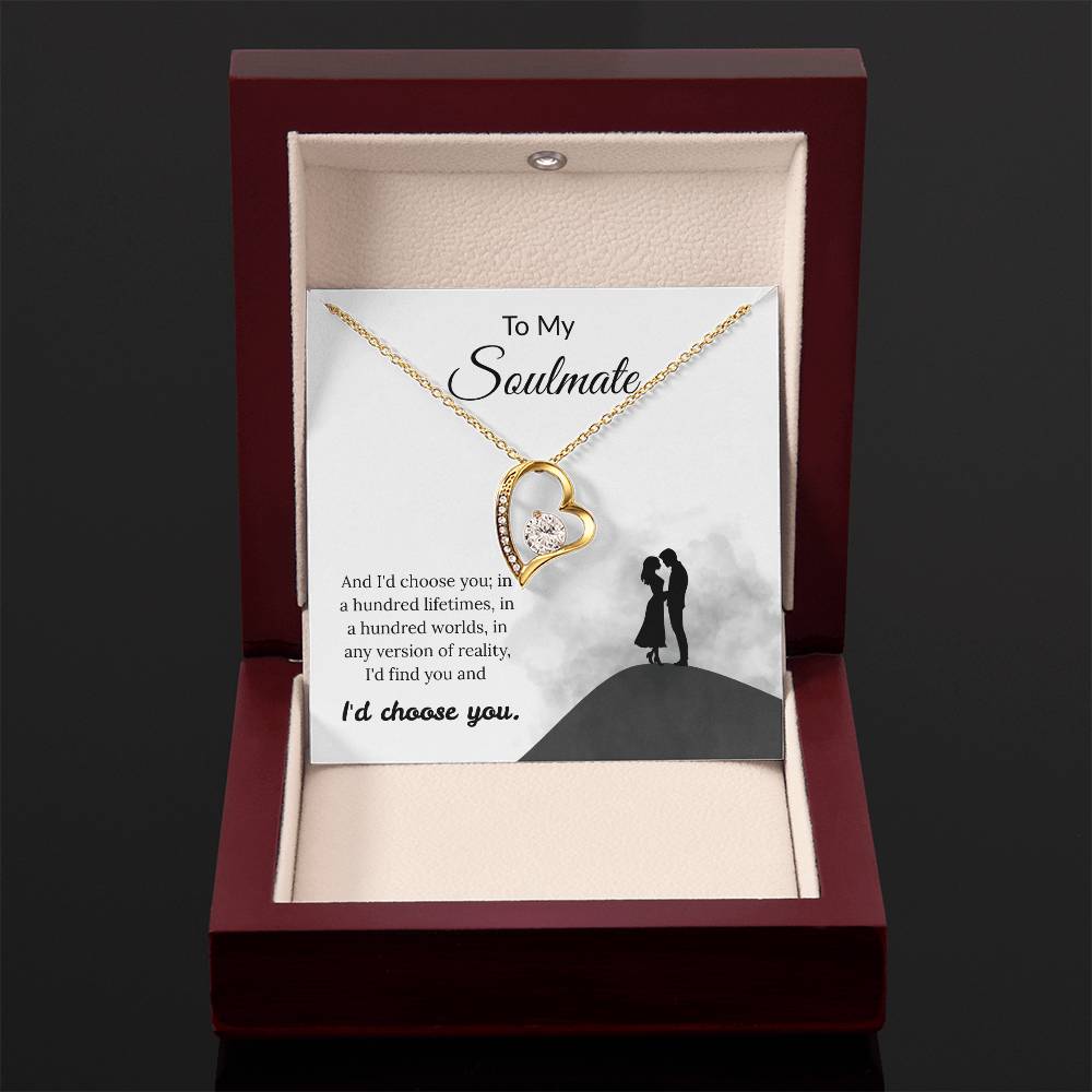 To My Soulmate - "I'd Choose You" Forever Love Necklace