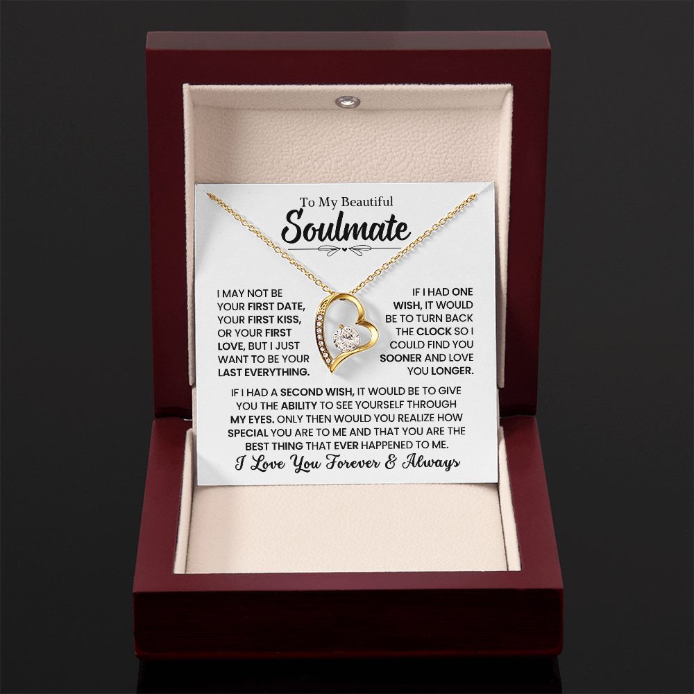 To My Soulmate - “I may not be your first date” Forever Love Necklace