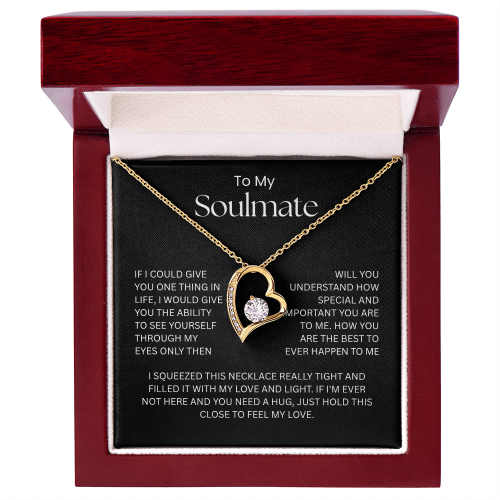 To My Soulmate – “See Yourself Through My Eyes” Forever Love Necklace