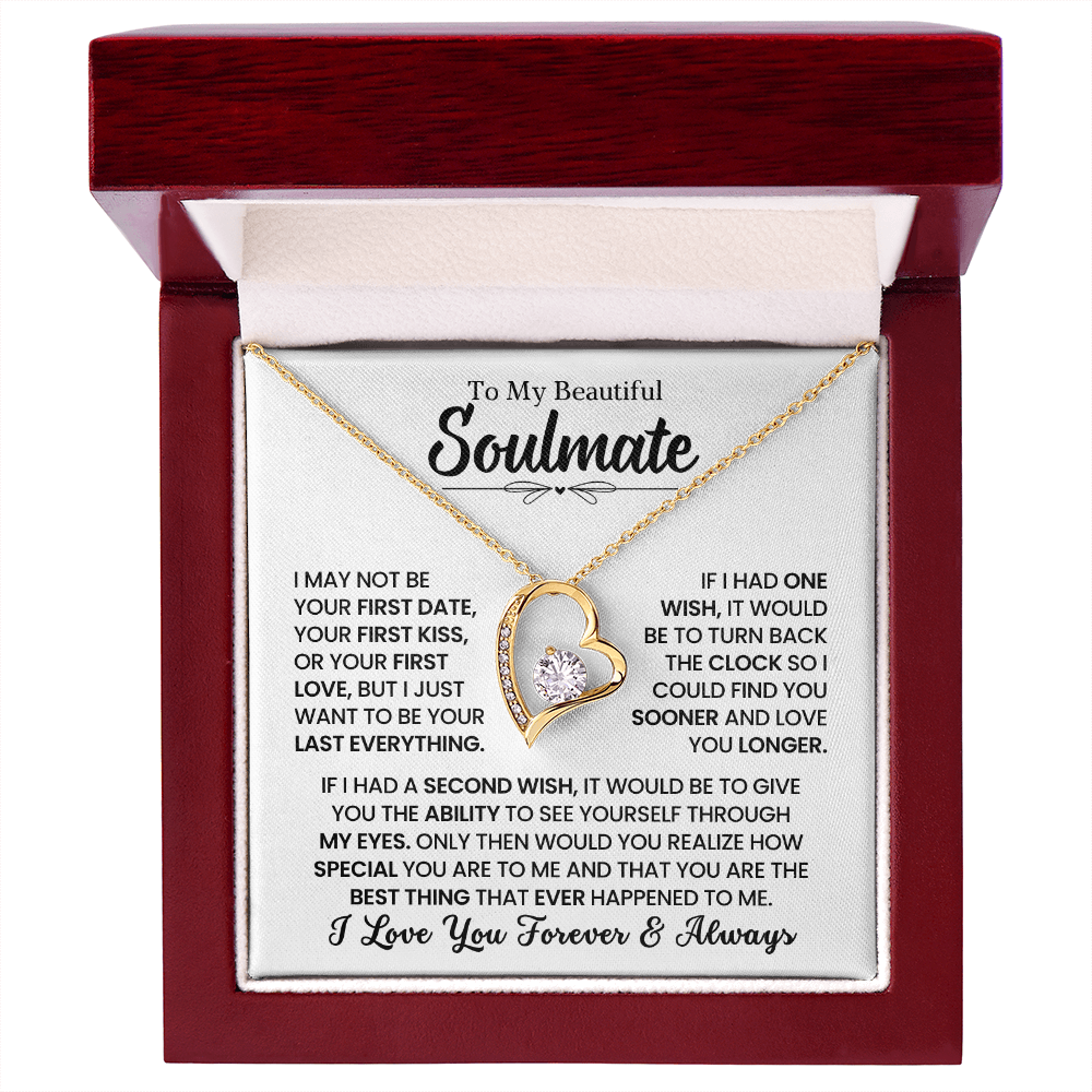 To My Soulmate - “I may not be your first date” Forever Love Necklace