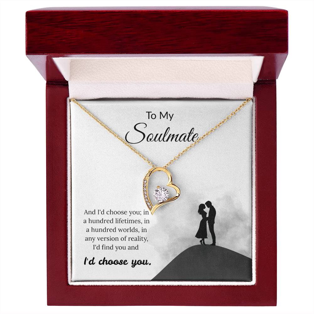 To My Soulmate - "I'd Choose You" Forever Love Necklace