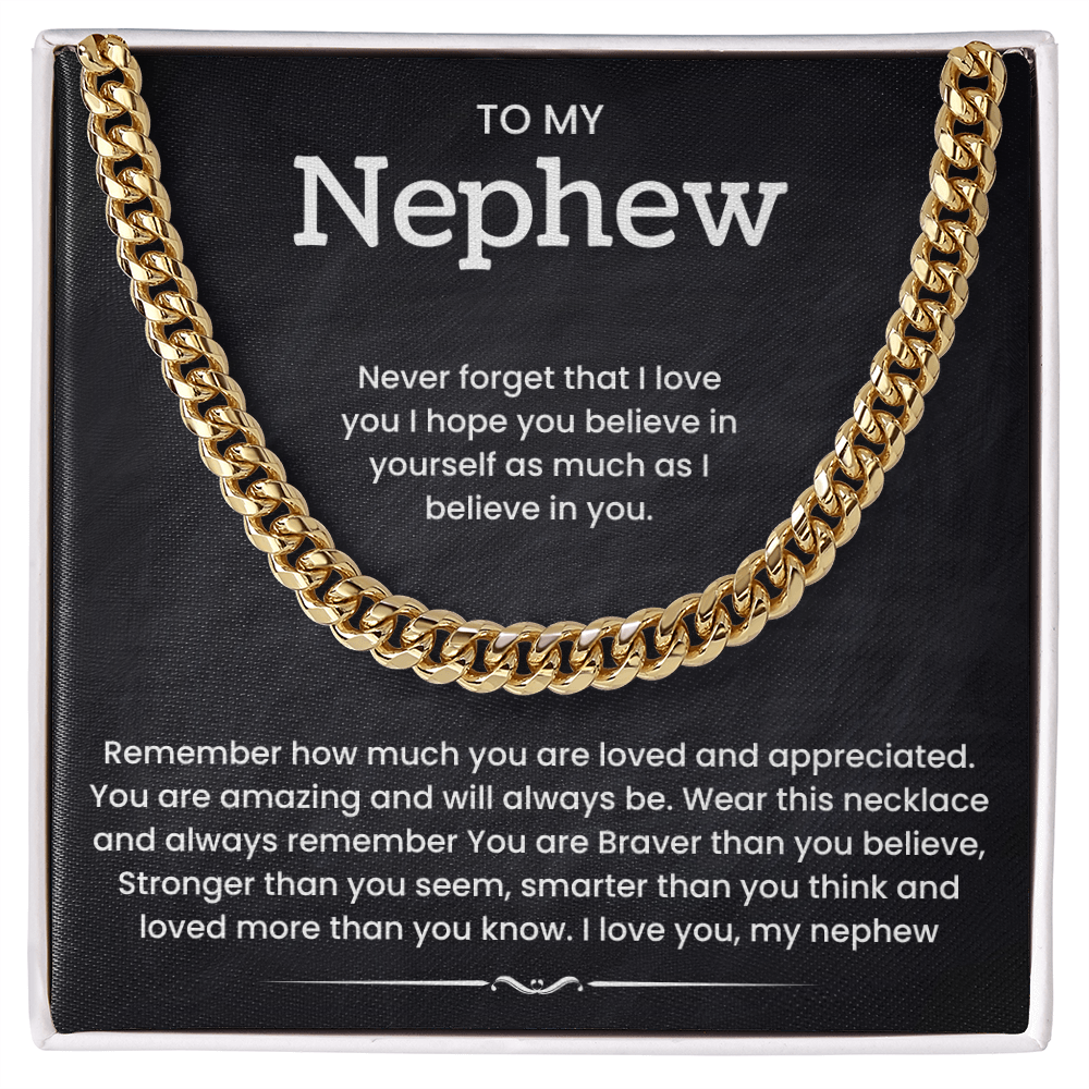 To My Nephew - " You are Braver than you believe" Cuban Link Chain