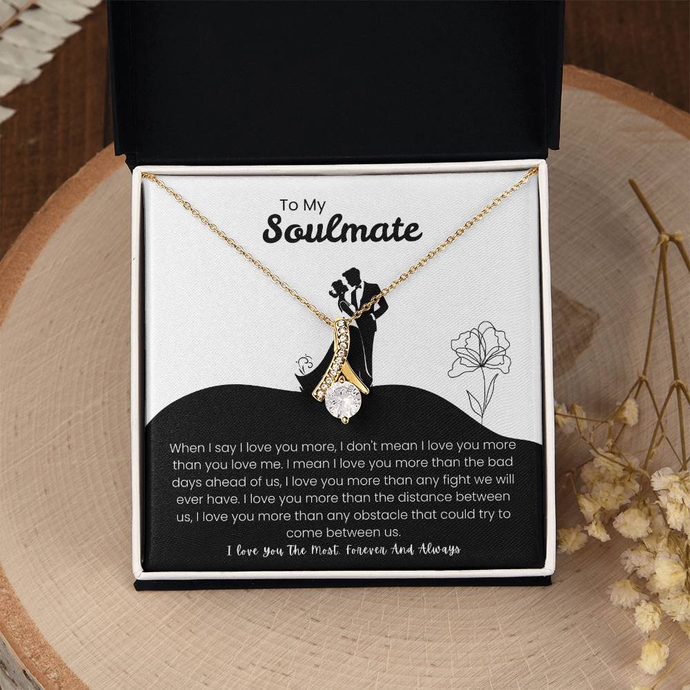 To My Soulmate - "I Love You The Most" Alluring Beauty Necklace