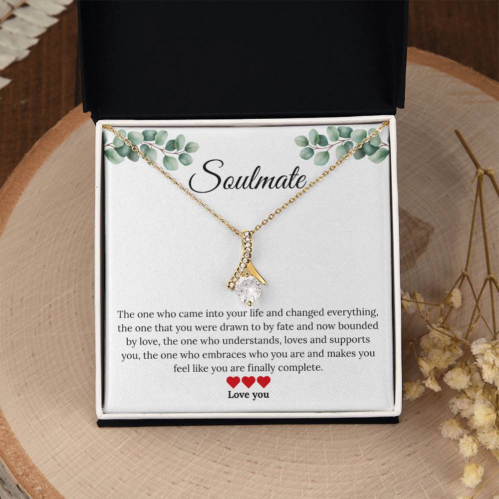To My Soulmate - "The One Who Changed Everything"  Alluring Beauty Necklace