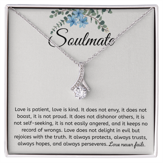 To My Soulmate - "Love is Patient" Alluring Beauty Necklace