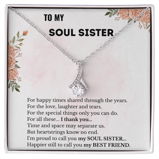 To My Soul Sister – “More Than a Friend, A Sister by Heart” Alluring Beauty Necklace