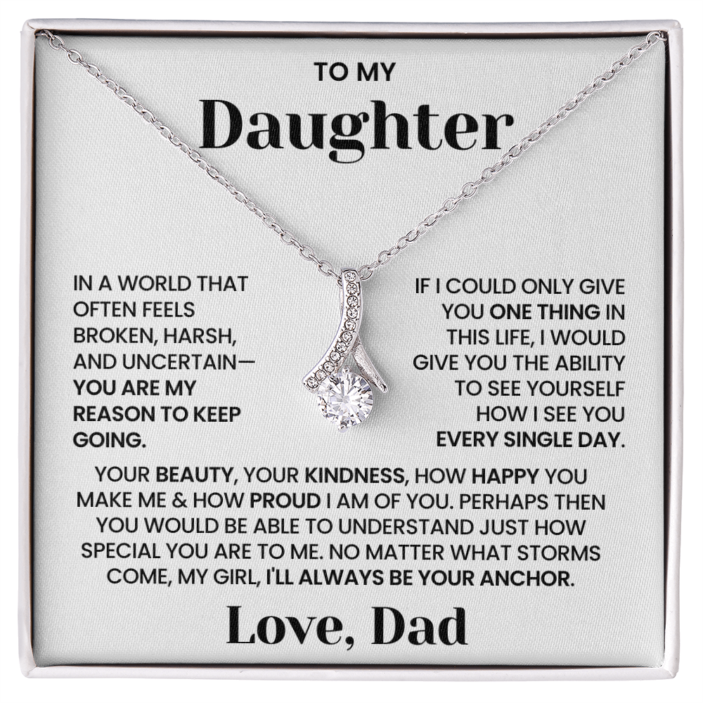 To My Daughter - "You Are My Reason to Keep Going" Alluring Beauty Necklace