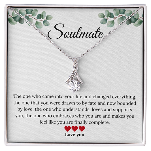 To My Soulmate - "The One Who Changed Everything"  Alluring Beauty Necklace