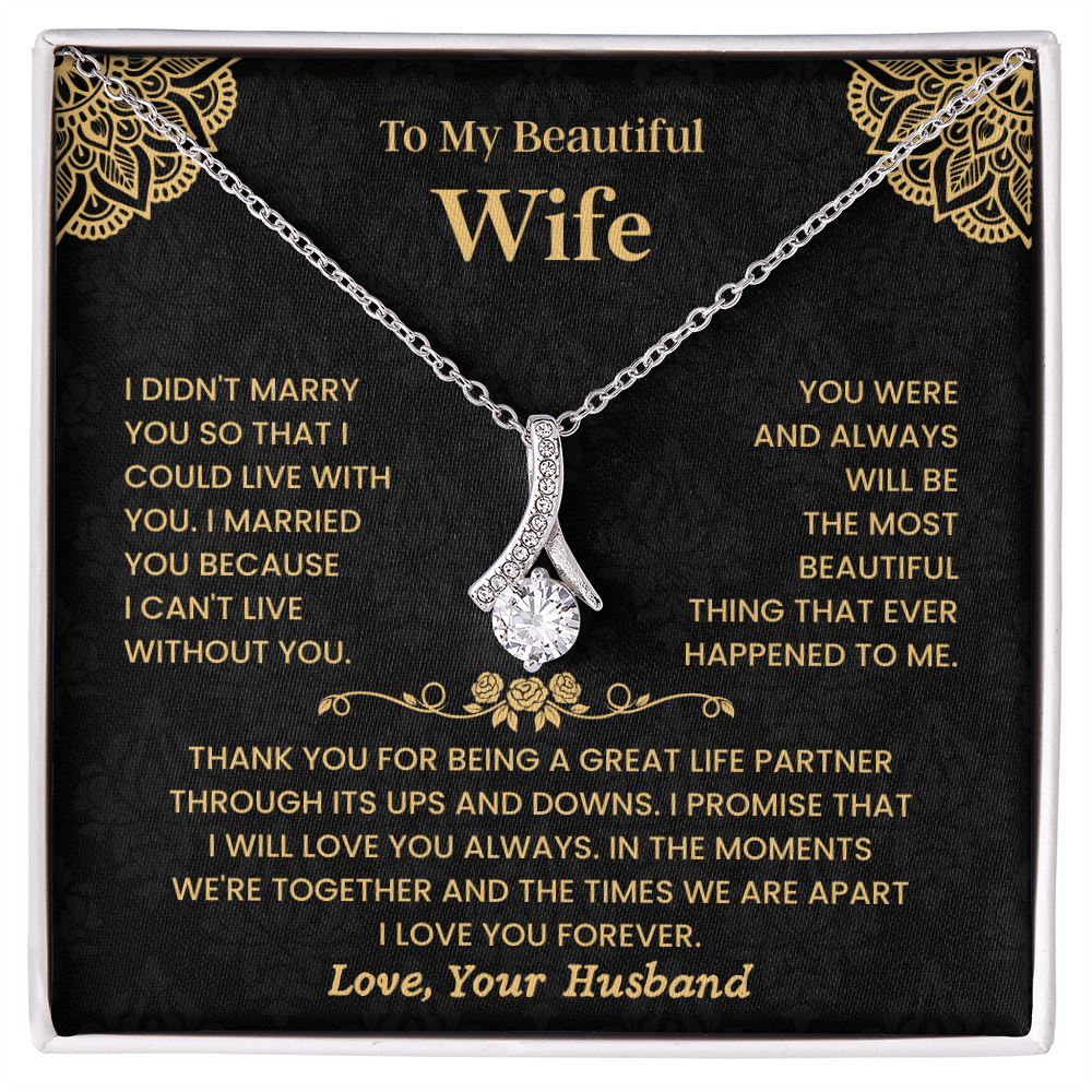To My Beautiful Wife - "I Can't Live Without You" Alluring Beauty Necklace