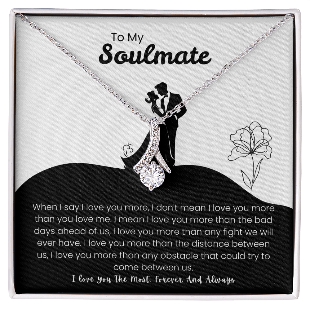 To My Soulmate - "I Love You The Most" Alluring Beauty Necklace