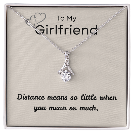 To My Girlfriend – "Distance Means So Little" Alluring Beauty Necklace