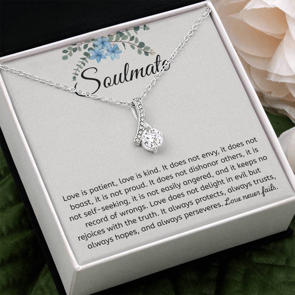 To My Soulmate - "Love is Patient" Alluring Beauty Necklace