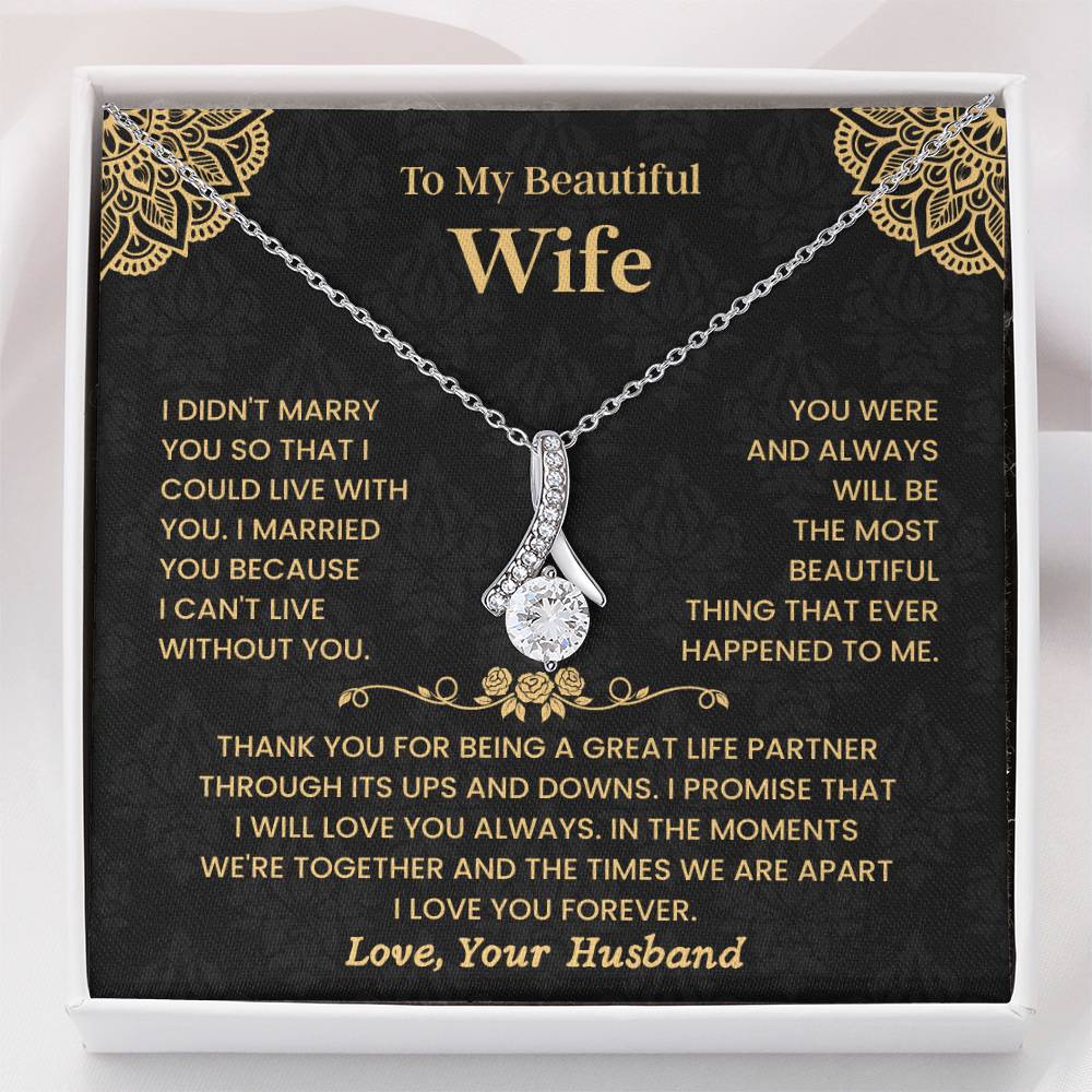 To My Beautiful Wife - "I Can't Live Without You" Alluring Beauty Necklace
