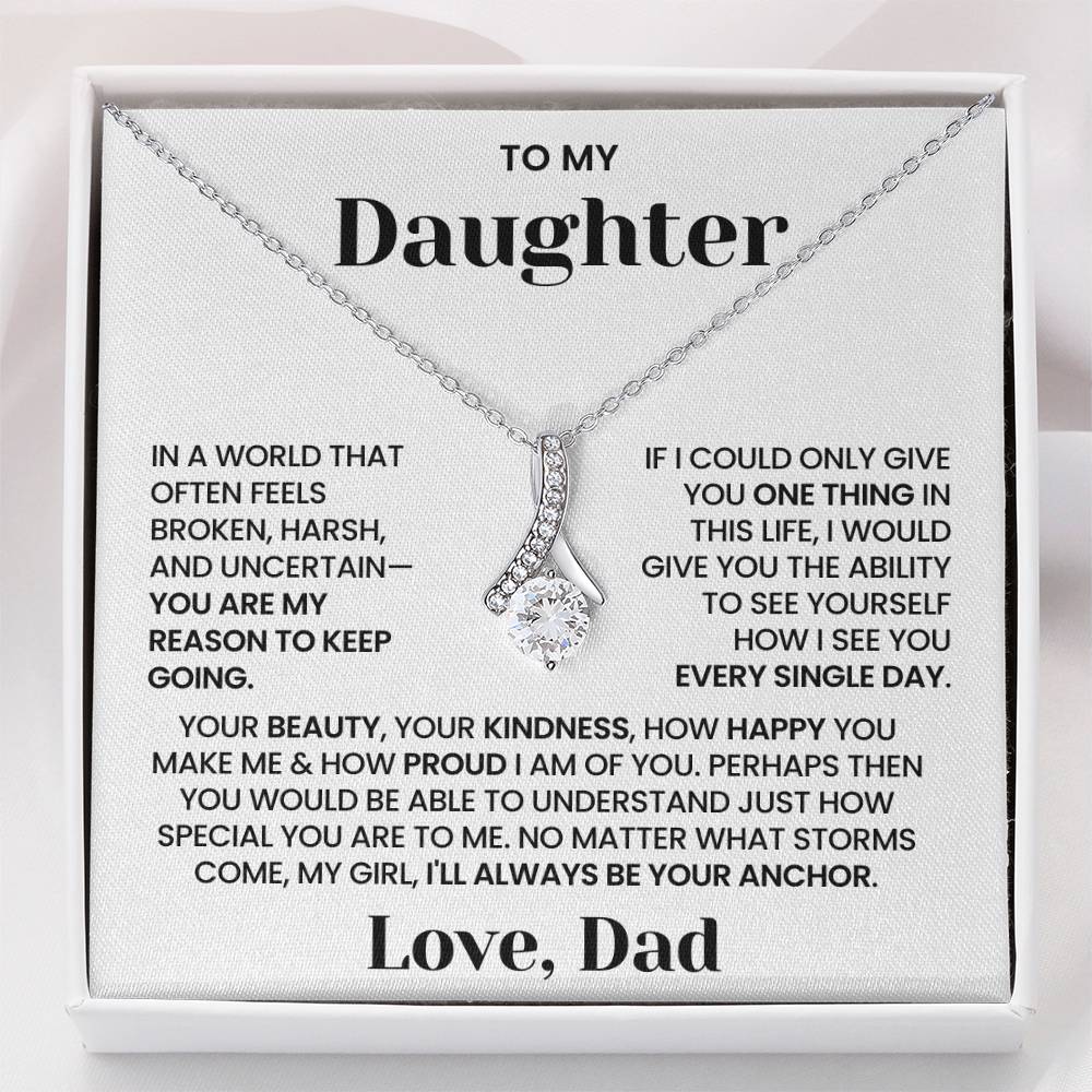To My Daughter - "You Are My Reason to Keep Going" Alluring Beauty Necklace