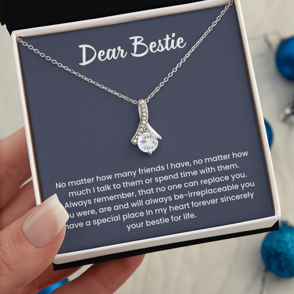 To My Bestie - "No matter how many friends I have"Alluring Beauty Necklace