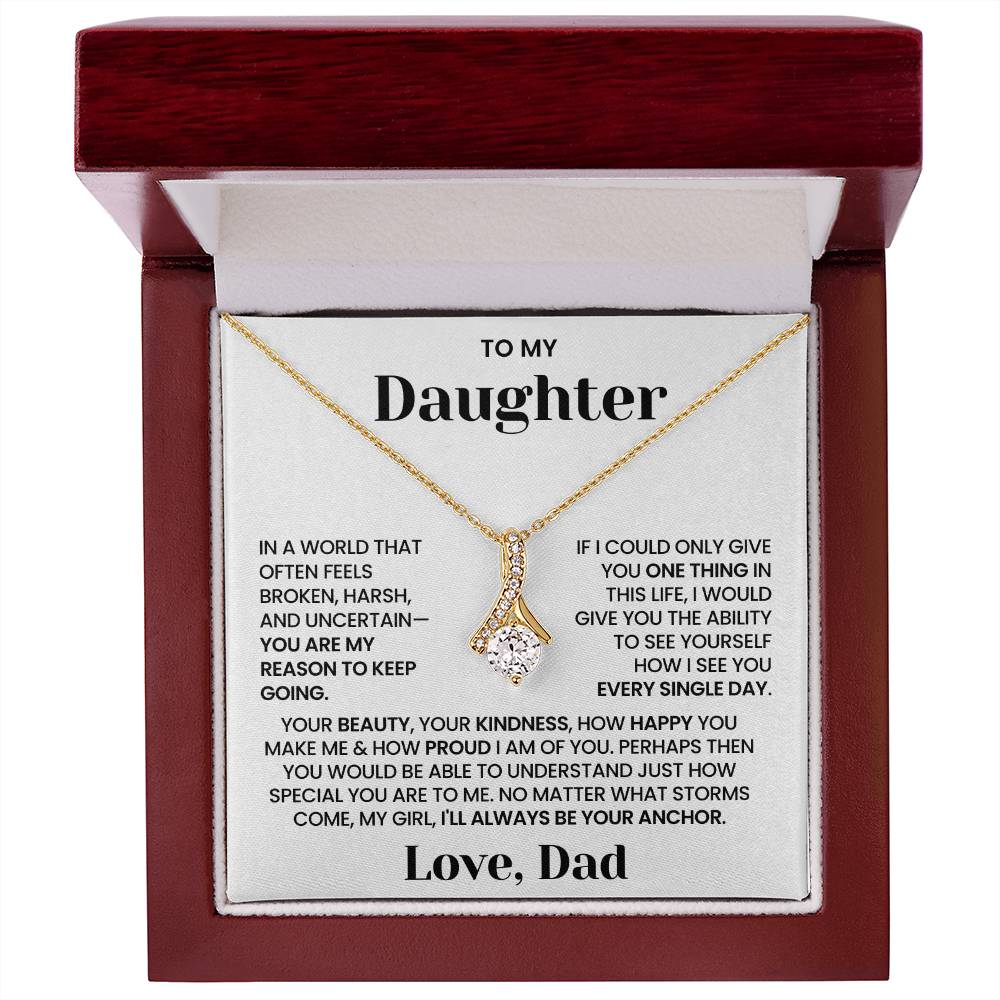 To My Daughter - "You Are My Reason to Keep Going" Alluring Beauty Necklace