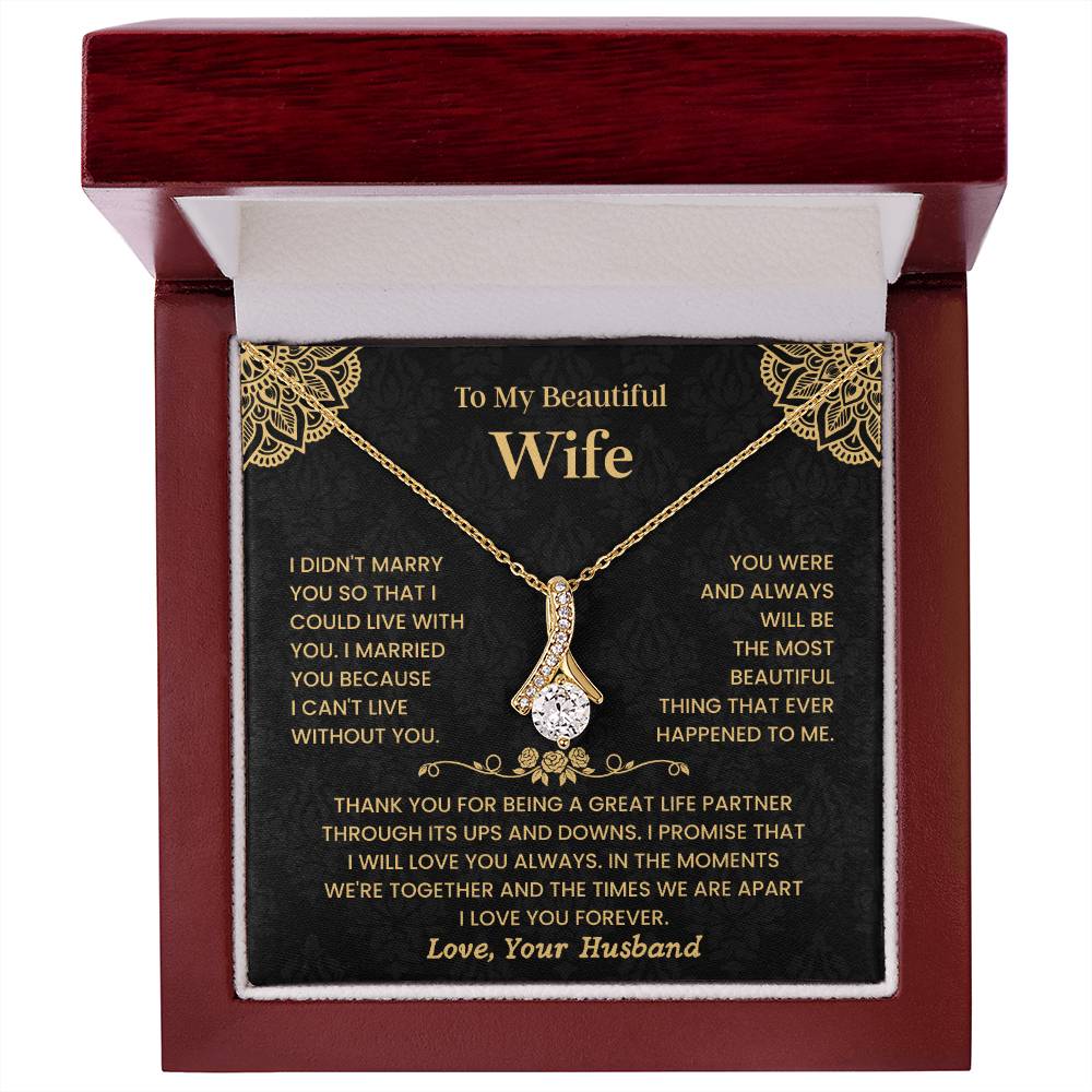 To My Beautiful Wife - "I Can't Live Without You" Alluring Beauty Necklace