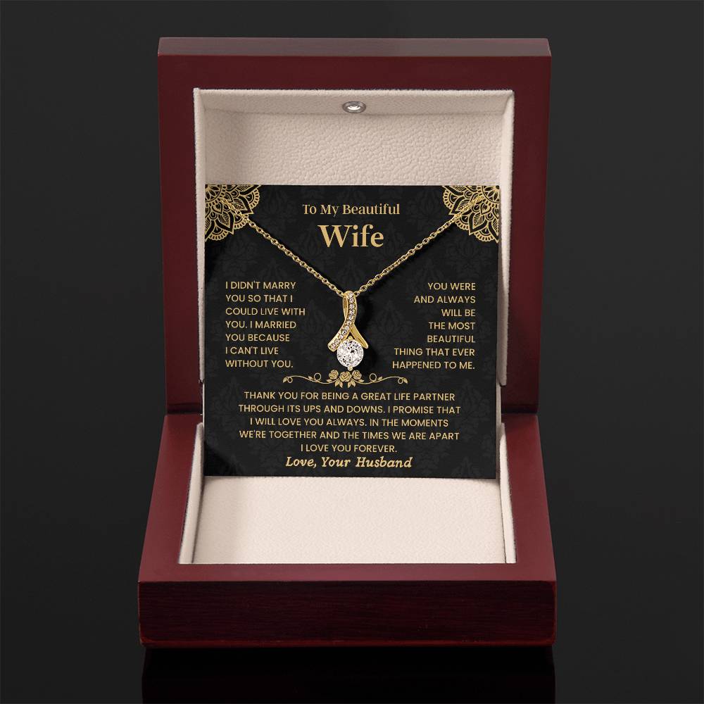 To My Beautiful Wife - "I Can't Live Without You" Alluring Beauty Necklace
