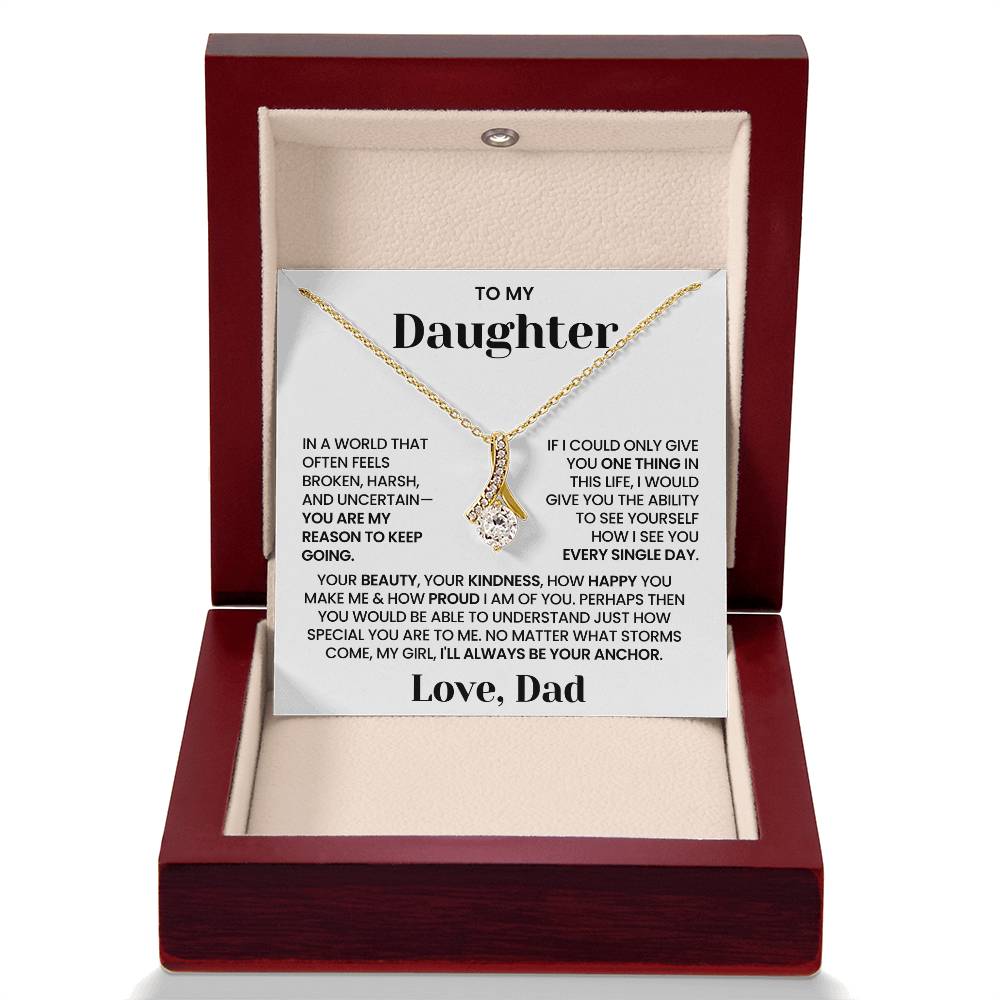 To My Daughter - "You Are My Reason to Keep Going" Alluring Beauty Necklace