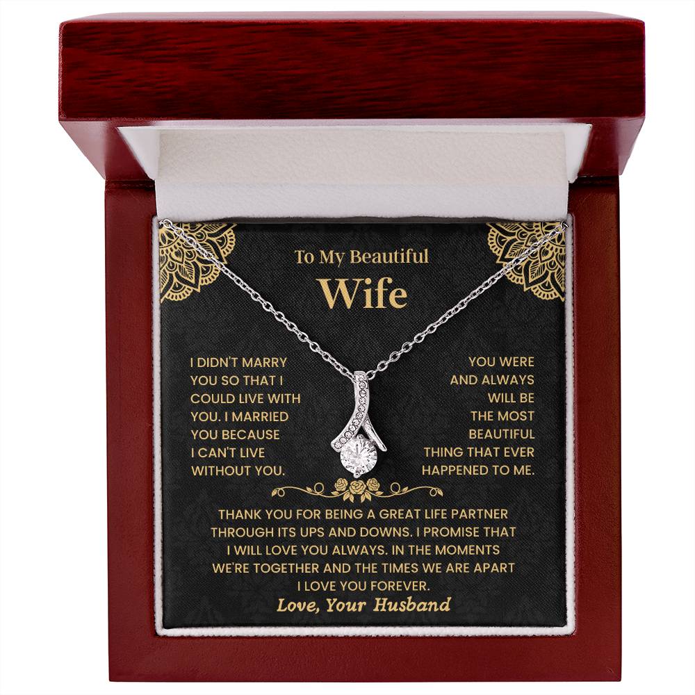 To My Beautiful Wife - "I Can't Live Without You" Alluring Beauty Necklace