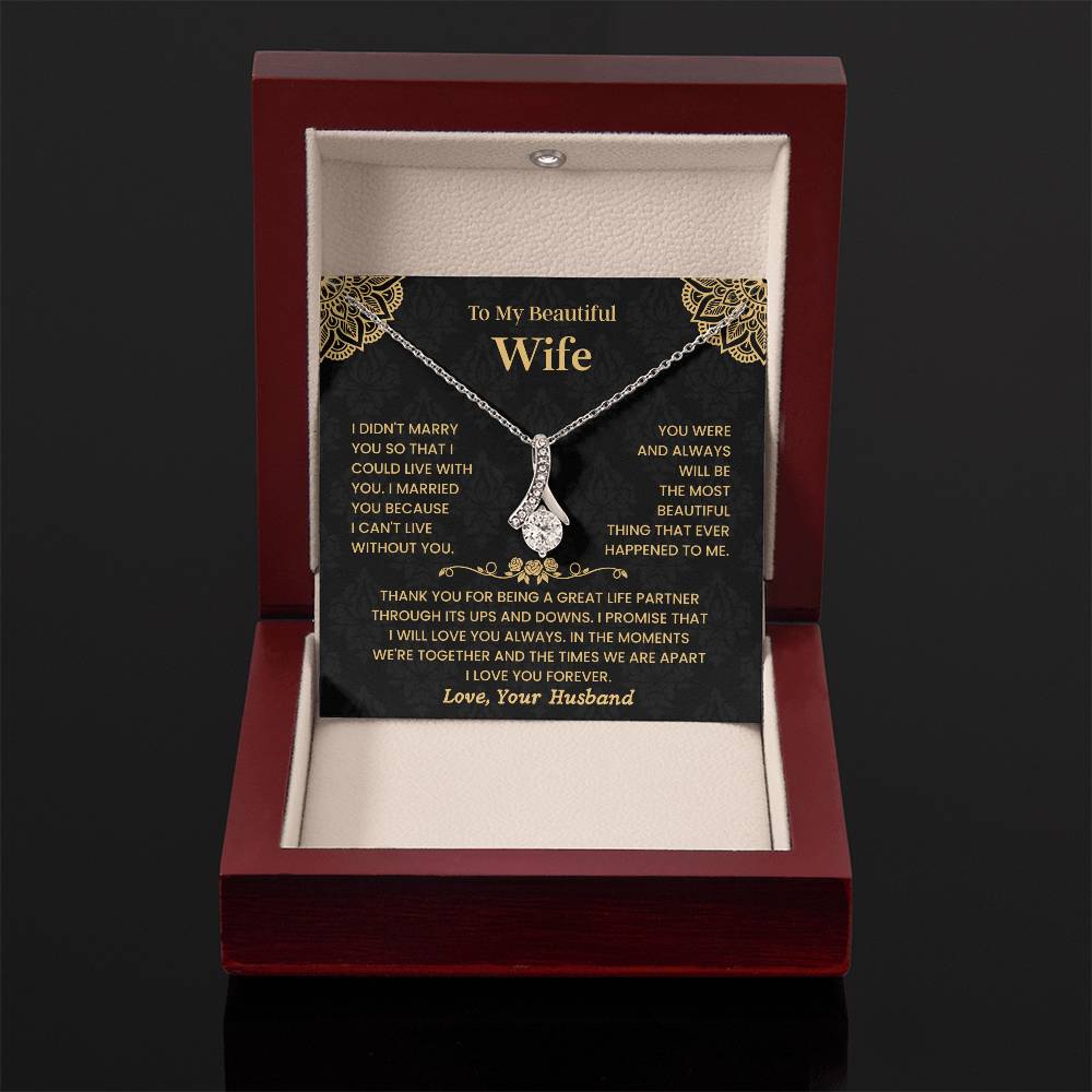 To My Beautiful Wife - "I Can't Live Without You" Alluring Beauty Necklace