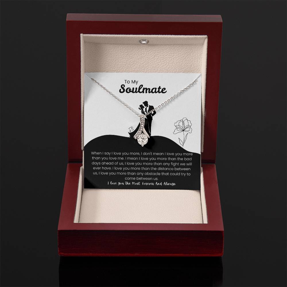To My Soulmate - "I Love You The Most" Alluring Beauty Necklace