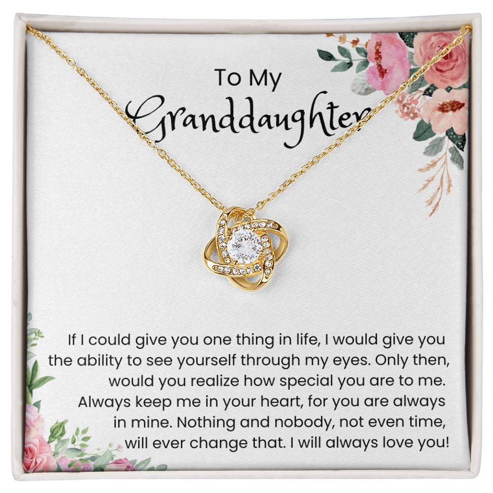 To My Beautiful Granddaughter  – “To See Yourself Through My Eyes” Love Knot Necklace