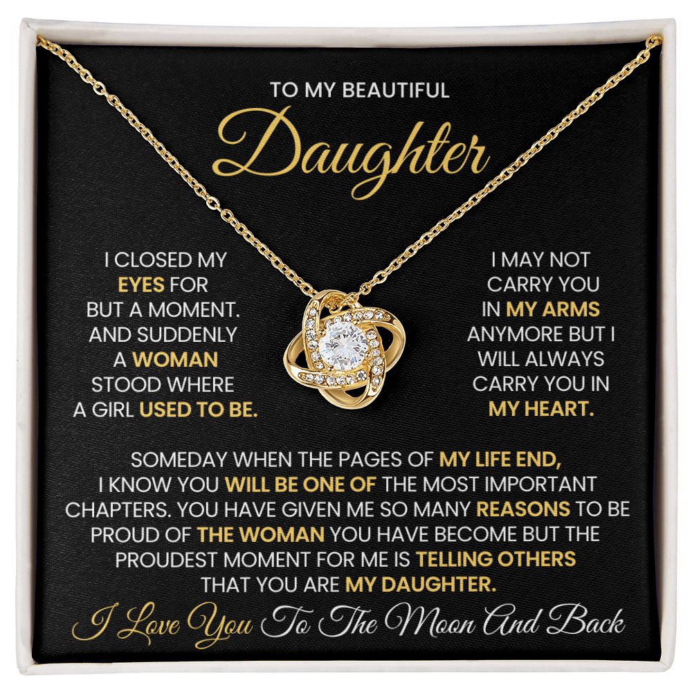 To My Beautiful Daughter – “A Woman Stood Where  A Girl Used To Be” Love Knot Necklace