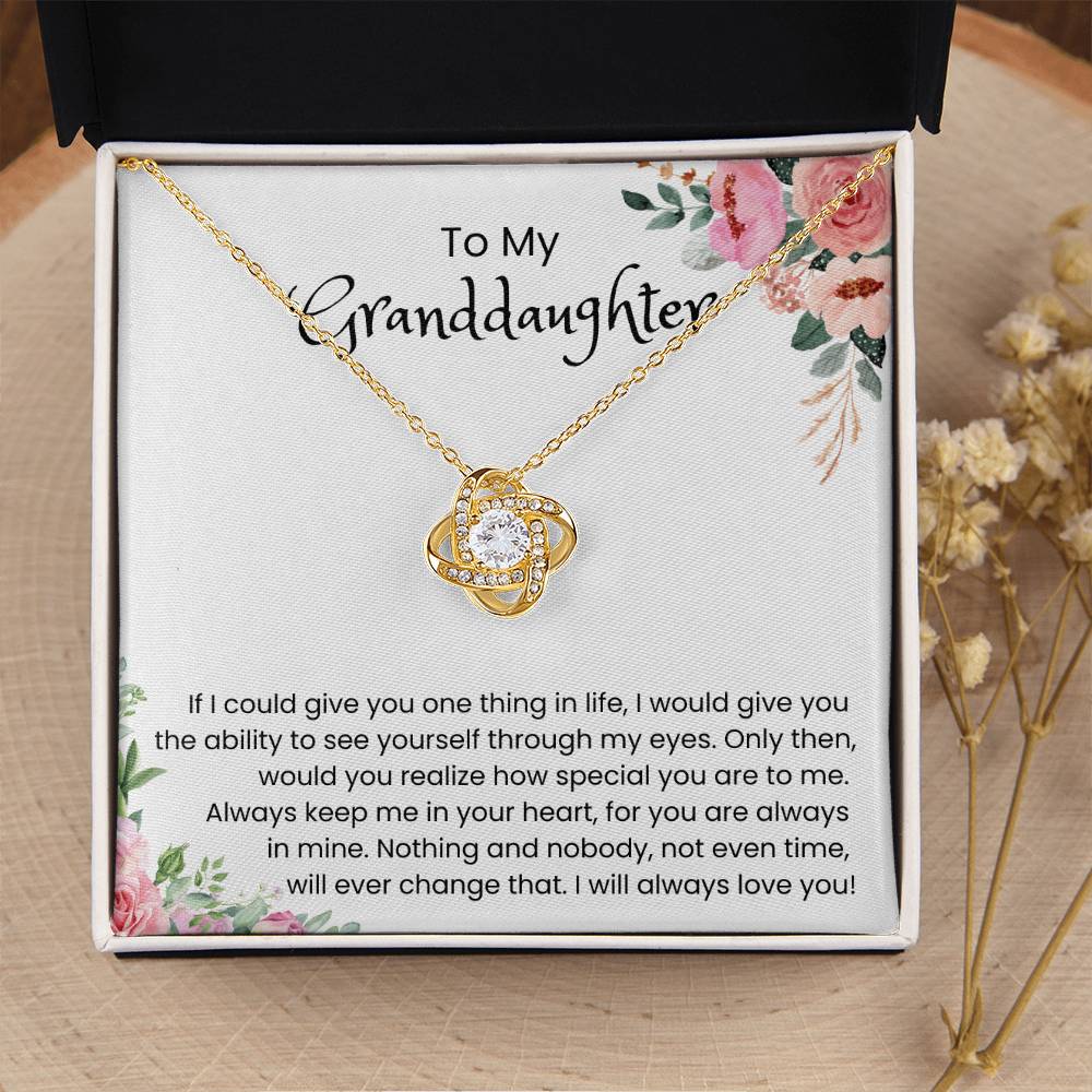 To My Beautiful Granddaughter  – “To See Yourself Through My Eyes” Love Knot Necklace