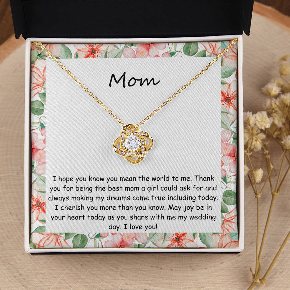 To My Mom – “You Mean the World to Me” Wedding Day Gift Love Knot Necklace