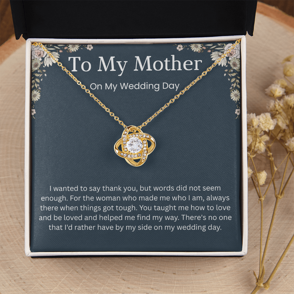 To My Mother - ''The Woman Who Made Me'' Love Knot Necklace