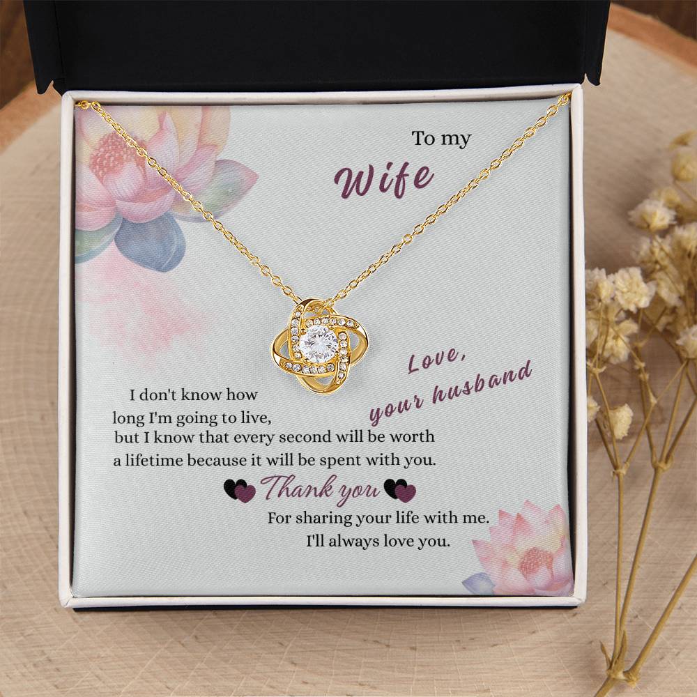 To My Wife - "Worth a Lifetime"  Love Knot Necklace