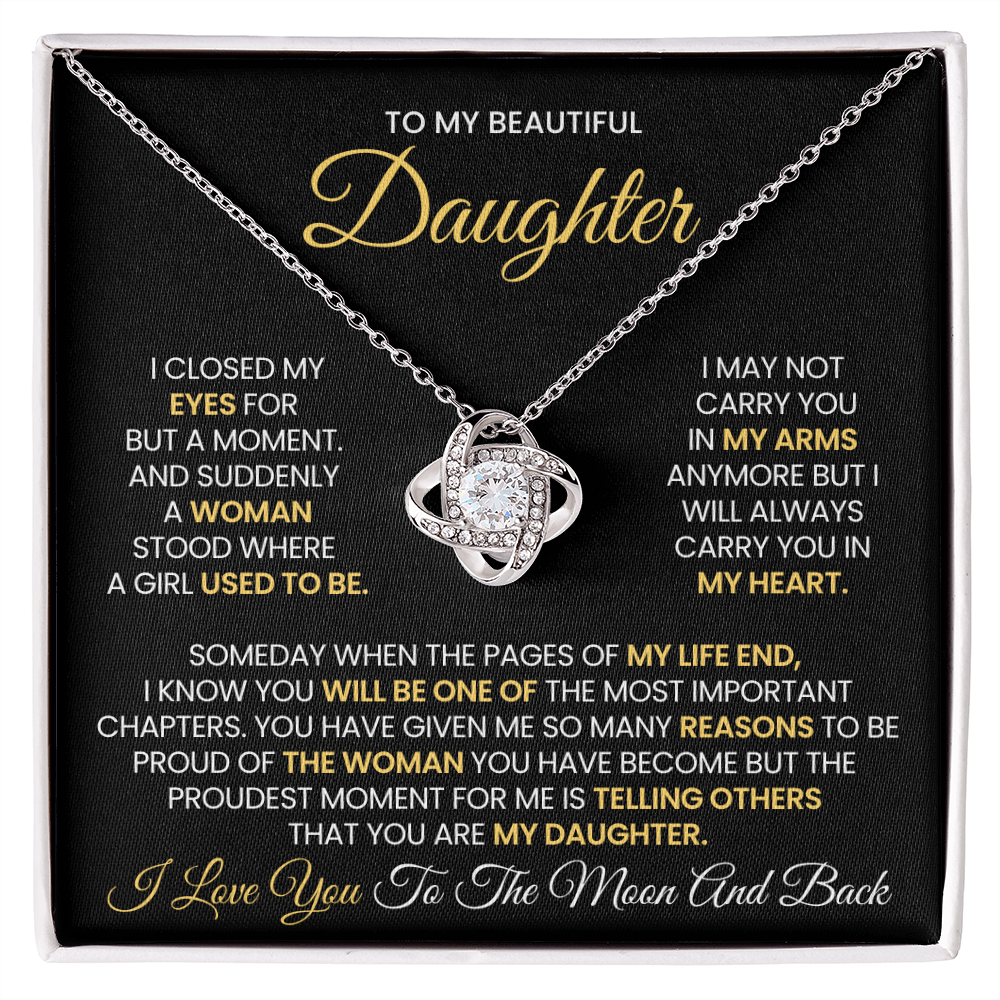 To My Beautiful Daughter – “A Woman Stood Where  A Girl Used To Be” Love Knot Necklace