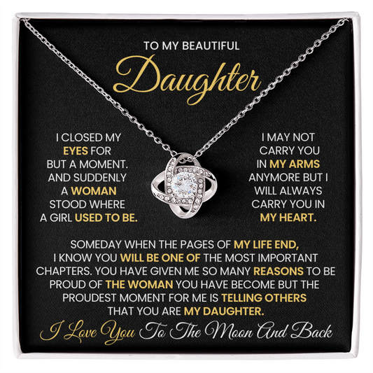 To My Beautiful Daughter – “A Woman Stood Where  A Girl Used To Be” Love Knot Necklace