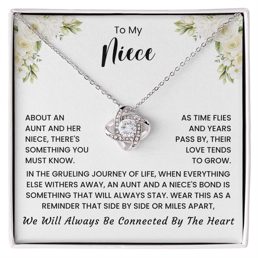 To My Niece - "SIDE BY SIDE OR MILES APART "Love Knot Necklace