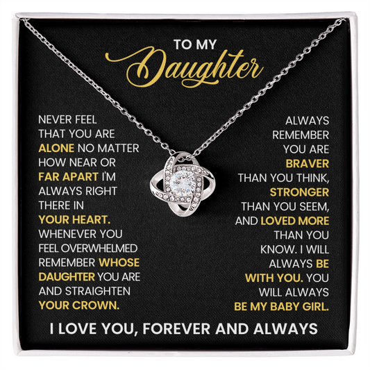 To My Daughter – "Never Feel That You Are Alone" Love Knot Necklace