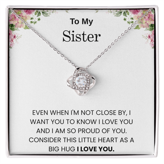 To My Sister – “A Big Hug in a Little Heart”  Love Knot Necklace
