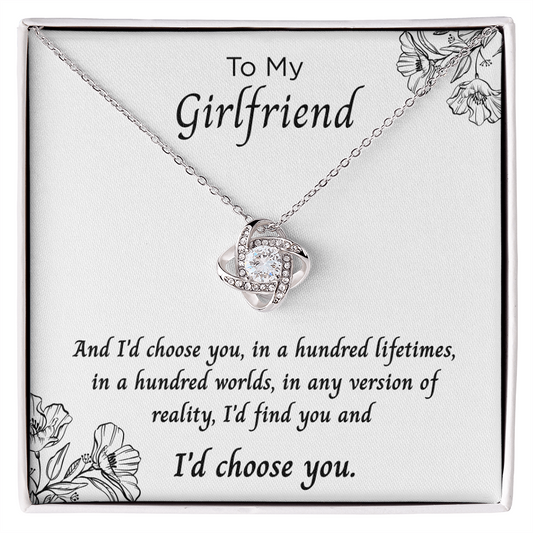To My Girlfriend – ''I'd Choose You Always'' Love Knot Necklace