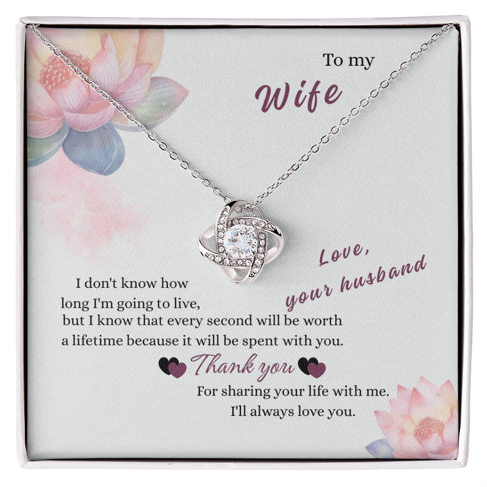 To My Wife - "Worth a Lifetime"  Love Knot Necklace
