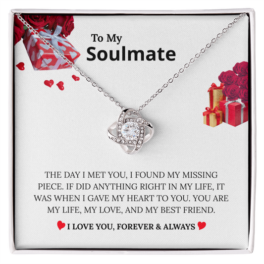 To My Soulmate - "My Missing Piece" Love Knot Necklace