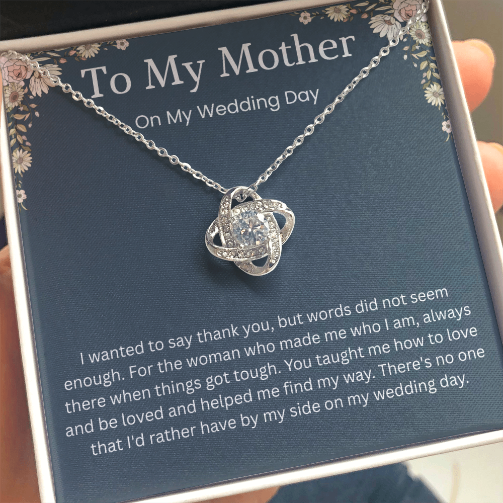 To My Mother - ''The Woman Who Made Me'' Love Knot Necklace