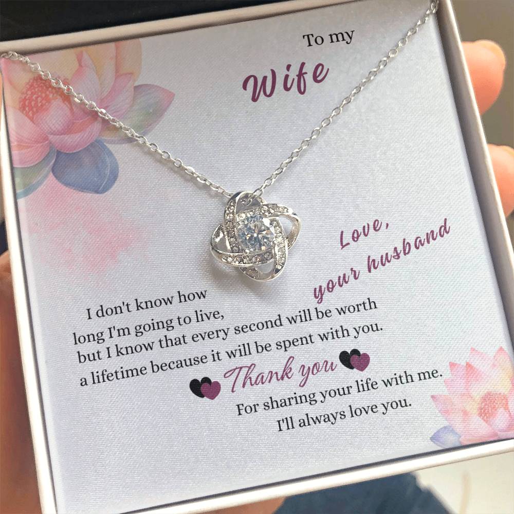 To My Wife - "Worth a Lifetime"  Love Knot Necklace