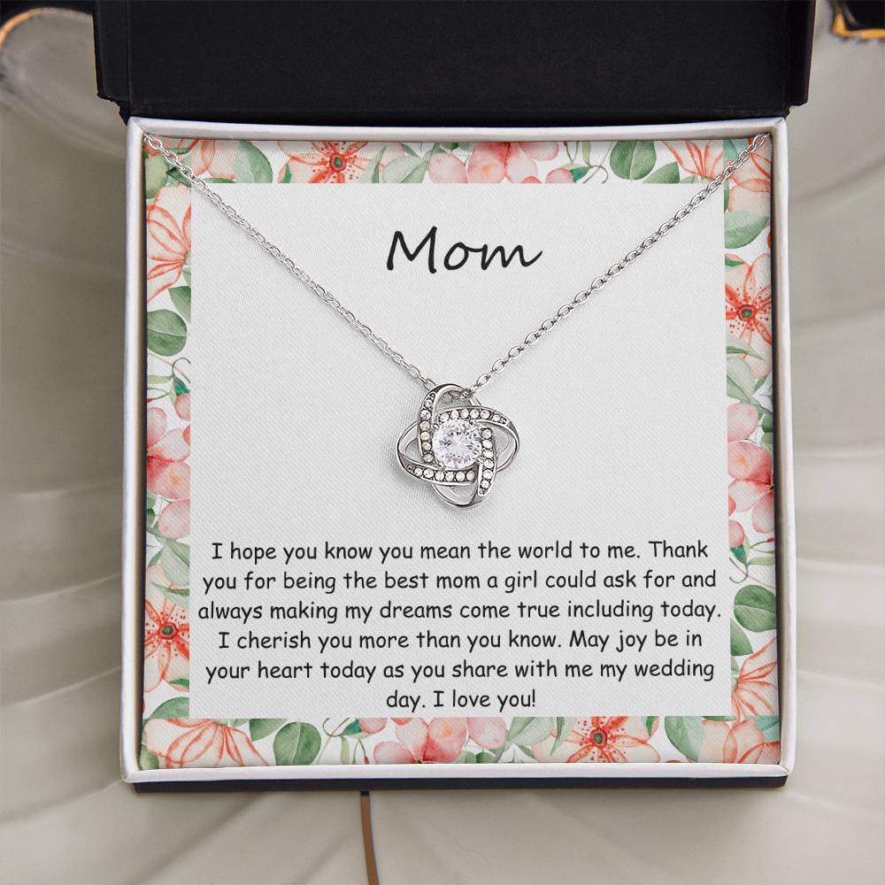 To My Mom – “You Mean the World to Me” Wedding Day Gift Love Knot Necklace