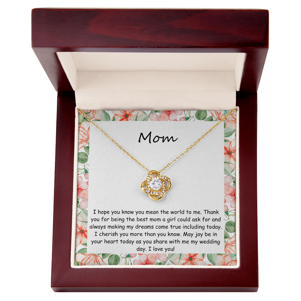 To My Mom – “You Mean the World to Me” Wedding Day Gift Love Knot Necklace