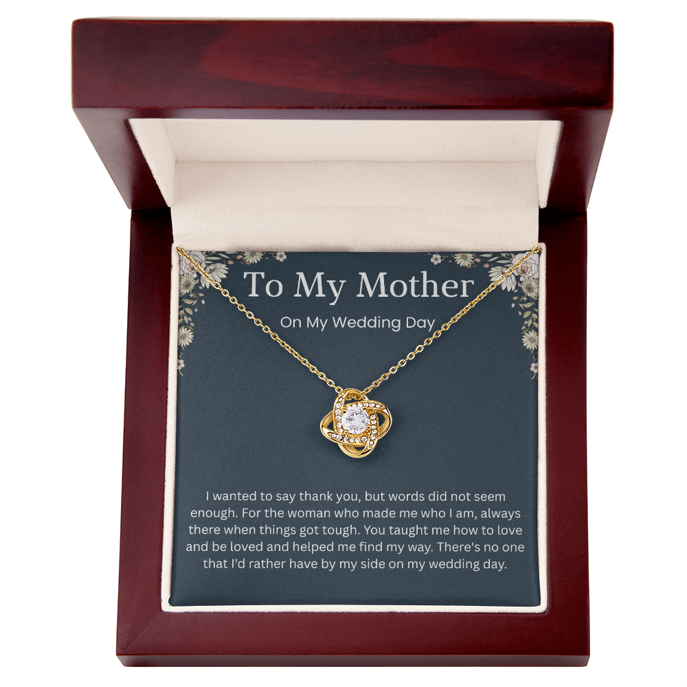 To My Mother - ''The Woman Who Made Me'' Love Knot Necklace